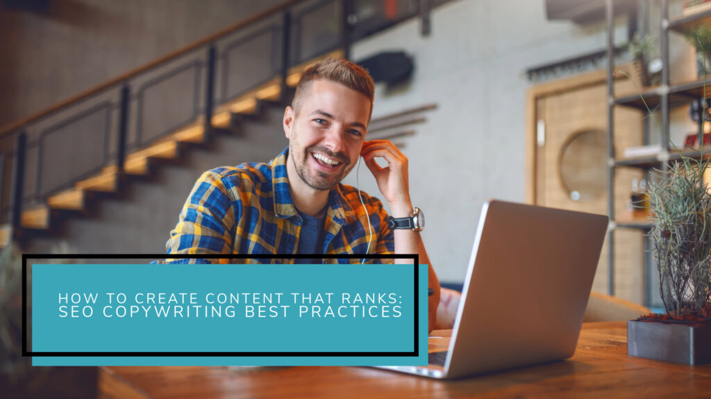 How to Create Content That Ranks_ SEO Copywriting